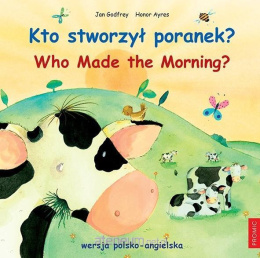 Kto stworzył poranek? Who Made the Morning?