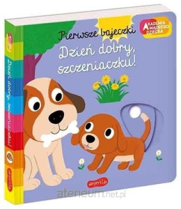 Dzień dobry, szczeniaczku! Akademia mądrego dziecka. Pierwsze bajeczki