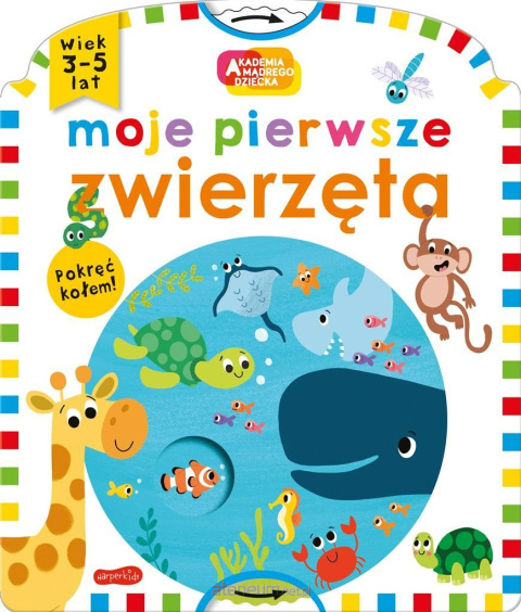 Moje pierwsze zwierzęta. Akademia mądrego dziecka 3-5lat