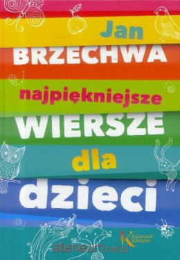 Najpiękniejsze wiersze dla dzieci Jan Brzechwa