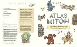 Atlas mitów. Potwory, herosi i bogowie oraz mapy dwunastu mitologicznych krain
