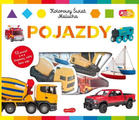 Pojazdy Akademia mądrego dziecka. Kolorowy świat Malucha Pojazdy